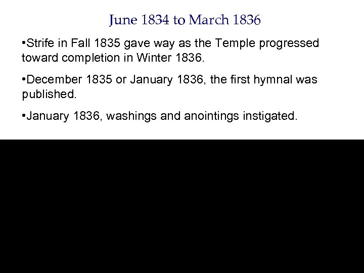 June 1834 to March 1836 • Strife in Fall 1835 gave way as the