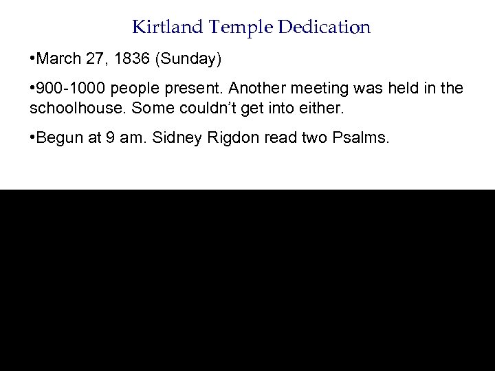 Kirtland Temple Dedication • March 27, 1836 (Sunday) • 900 -1000 people present. Another