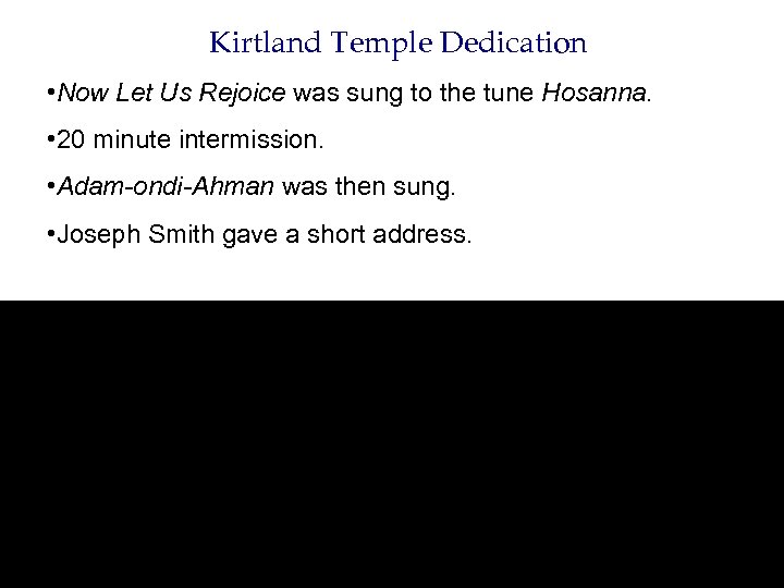 Kirtland Temple Dedication • Now Let Us Rejoice was sung to the tune Hosanna.