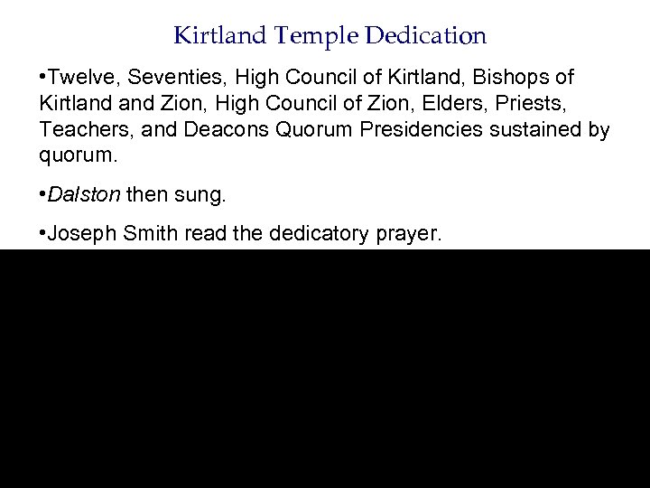Kirtland Temple Dedication • Twelve, Seventies, High Council of Kirtland, Bishops of Kirtland Zion,