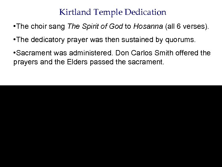 Kirtland Temple Dedication • The choir sang The Spirit of God to Hosanna (all