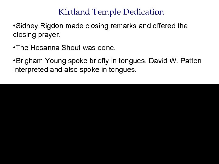 Kirtland Temple Dedication • Sidney Rigdon made closing remarks and offered the closing prayer.