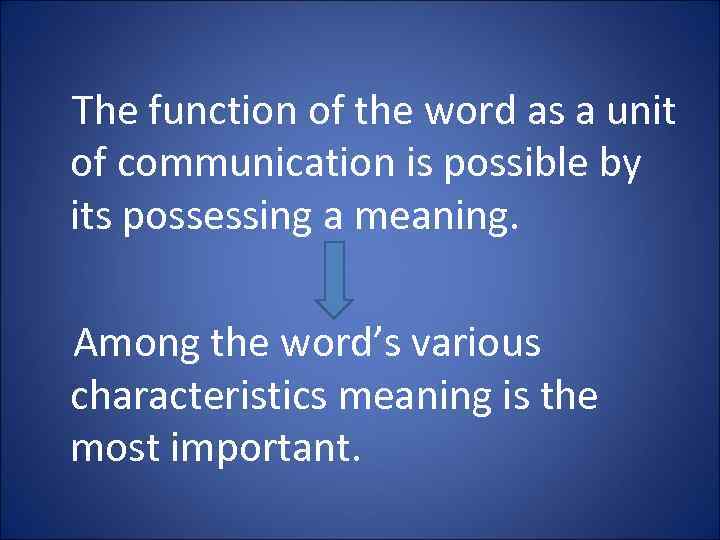 The function of the word as a unit of communication is possible by its