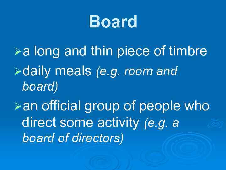 Board Øa long and thin piece of timbre Ødaily meals (e. g. room and