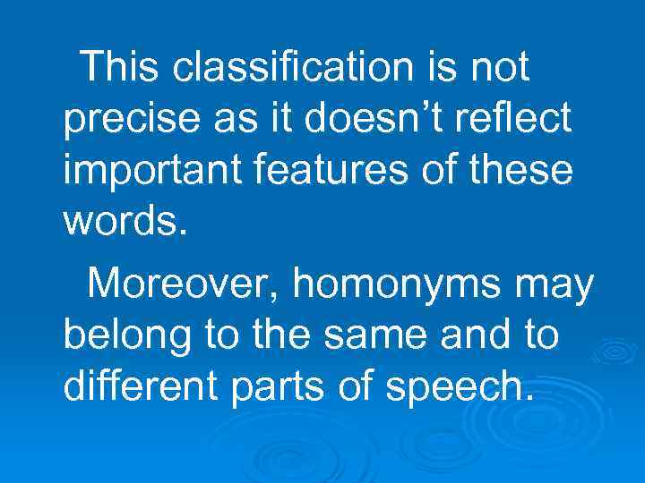 This classification is not precise as it doesn’t reflect important features of these words.