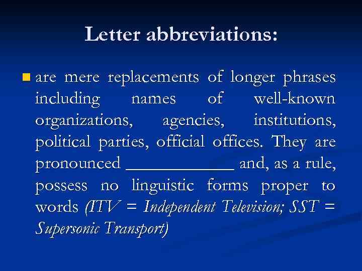 Letter abbreviations: n are mere replacements of longer phrases including names of well-known organizations,