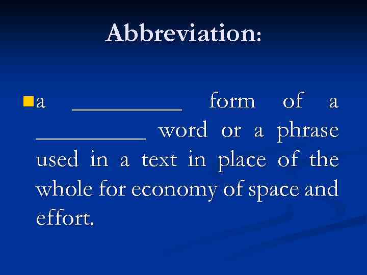 Abbreviation: na _____ form of a _____ word or a phrase used in a