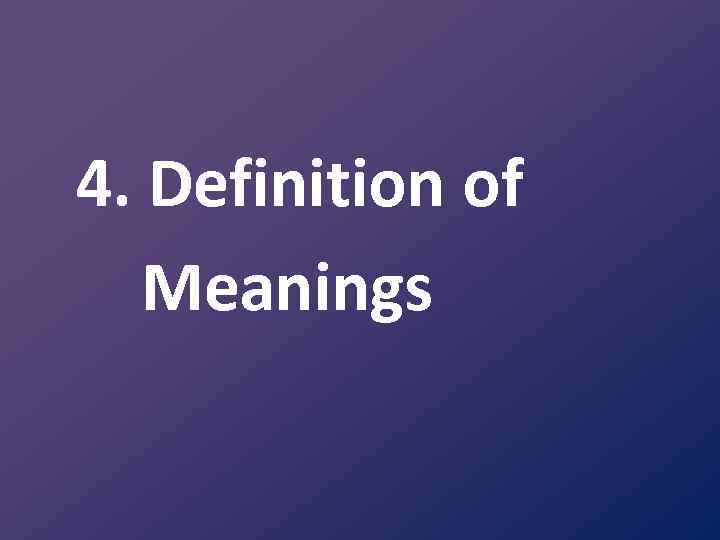4. Definition of Meanings 