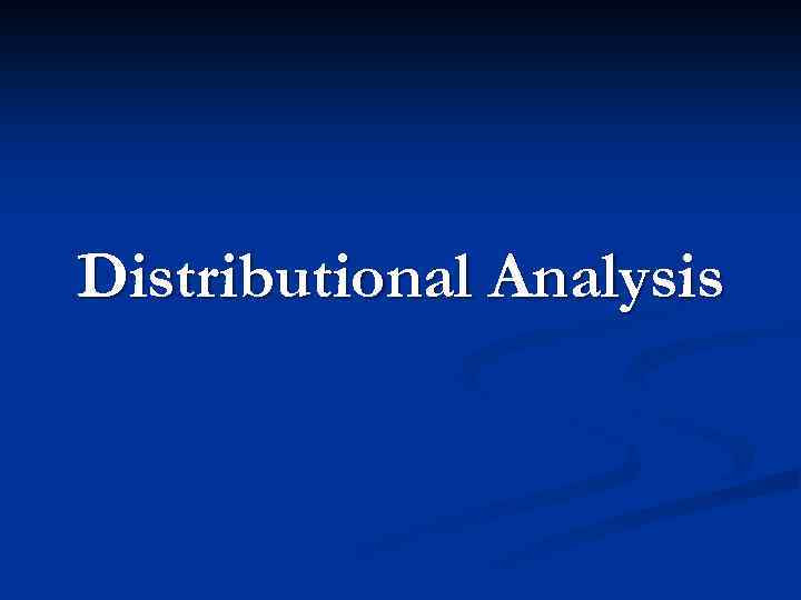 Distributional Analysis 