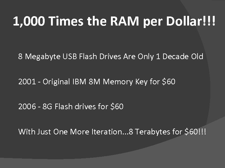 1, 000 Times the RAM per Dollar!!! 8 Megabyte USB Flash Drives Are Only