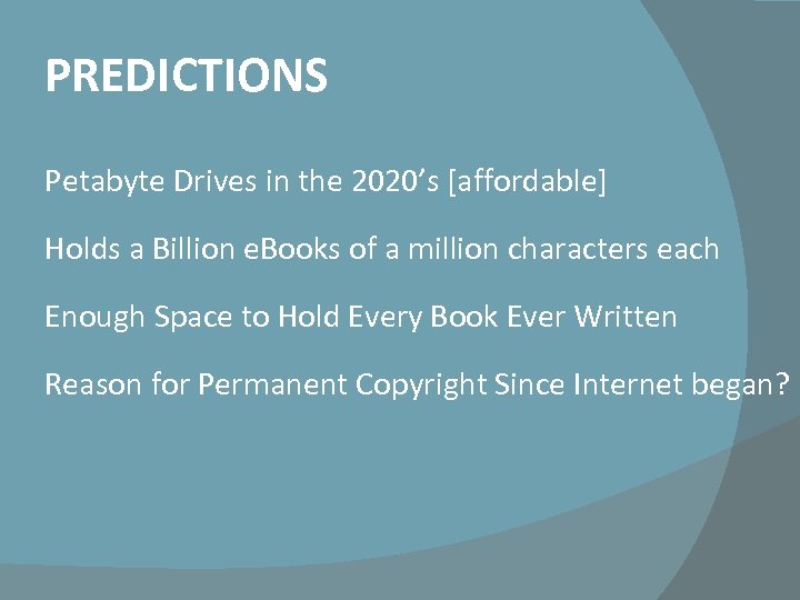 PREDICTIONS Petabyte Drives in the 2020’s [affordable] Holds a Billion e. Books of a