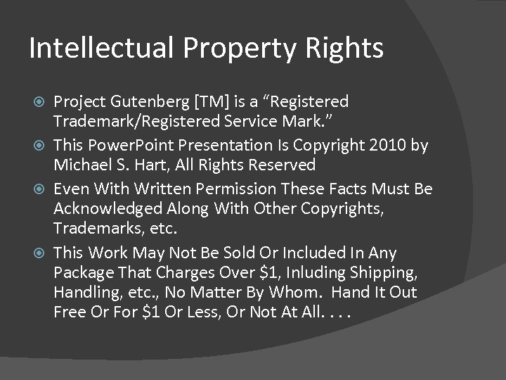 Intellectual Property Rights Project Gutenberg [TM] is a “Registered Trademark/Registered Service Mark. ” This
