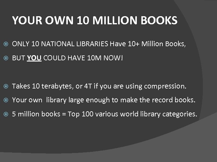 YOUR OWN 10 MILLION BOOKS ONLY 10 NATIONAL LIBRARIES Have 10+ Million Books, BUT