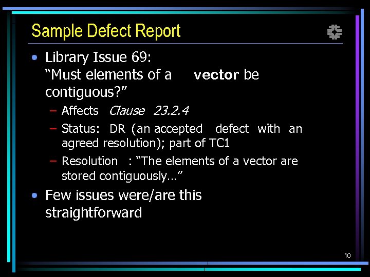 Sample Defect Report • Library Issue 69: “Must elements of a contiguous? ” f