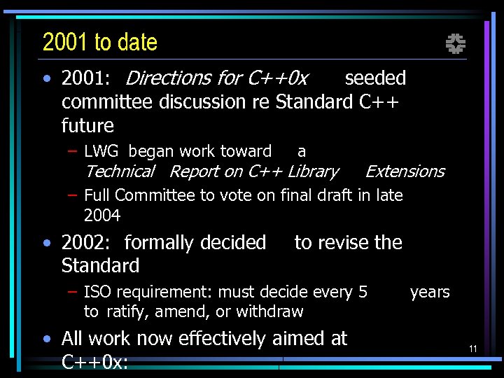 2001 to date f • 2001: Directions for C++0 x seeded committee discussion re