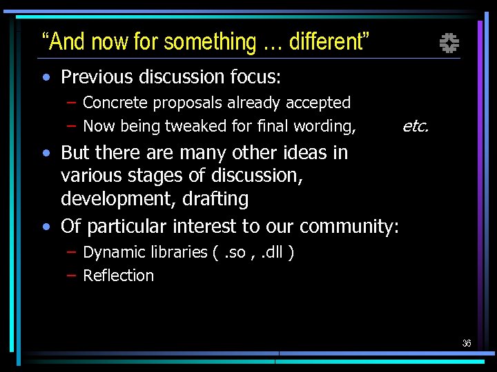“And now for something … different” f • Previous discussion focus: – Concrete proposals