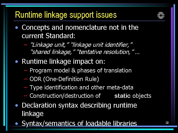 Runtime linkage support issues f • Concepts and nomenclature not in the current Standard: