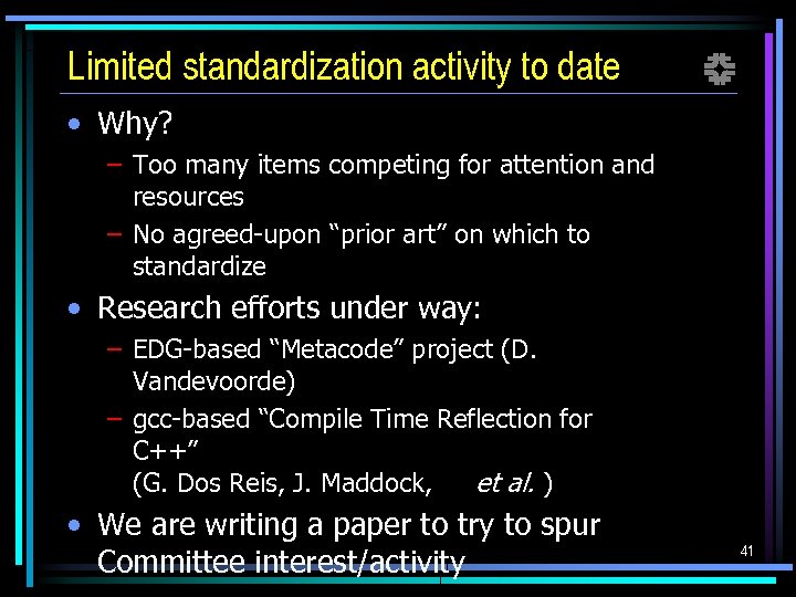 Limited standardization activity to date f • Why? – Too many items competing for