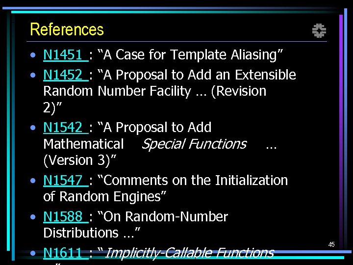 References • N 1451 : “A Case for Template Aliasing” • N 1452 :