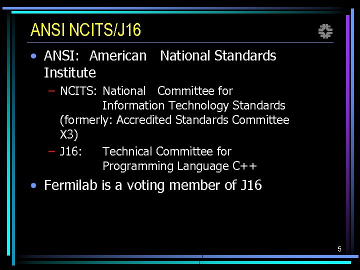 ANSI NCITS/J 16 f • ANSI: American National Standards Institute – NCITS: National Committee