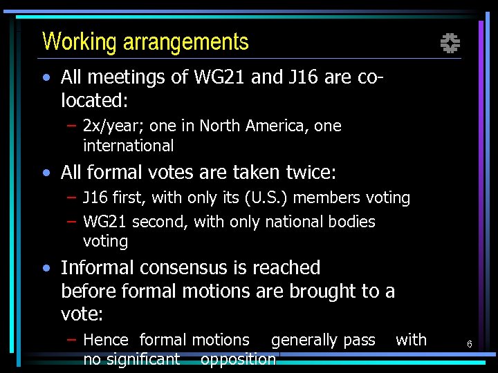 Working arrangements f • All meetings of WG 21 and J 16 are colocated: