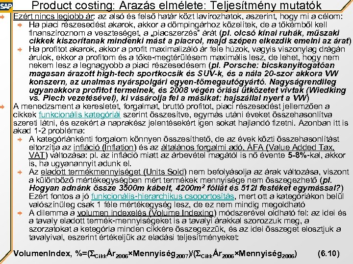 Product costing: Árazás elmélete: Teljesítmény mutatók Ezért nincs legjobb ár: az alsó és felső