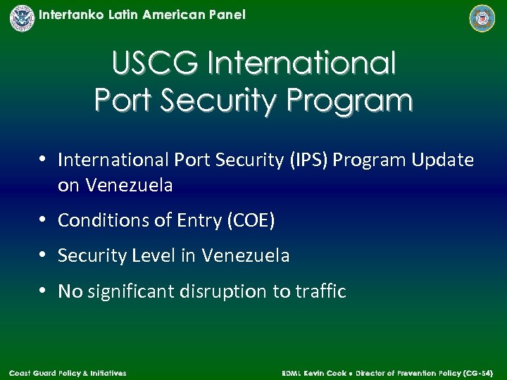 Intertanko Latin American Panel USCG International Port Security Program • International Port Security (IPS)
