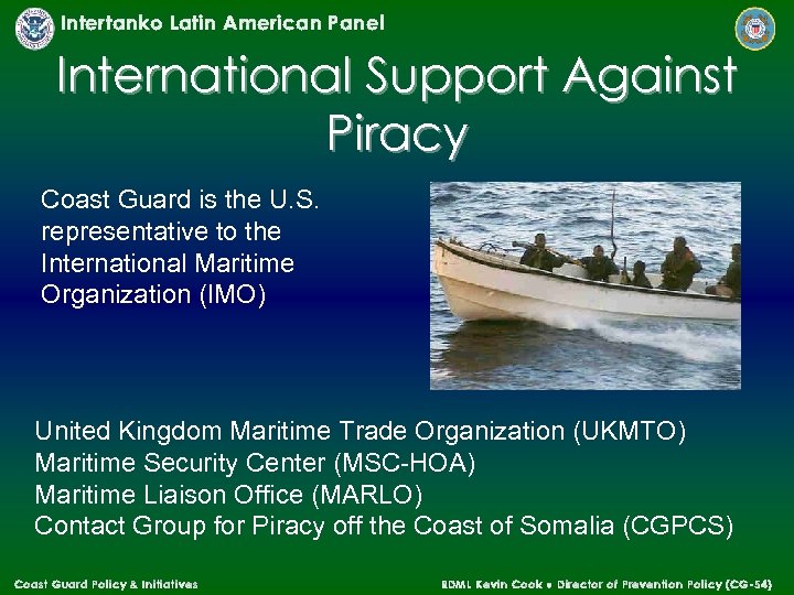 Intertanko Latin American Panel International Support Against Piracy Coast Guard is the U. S.