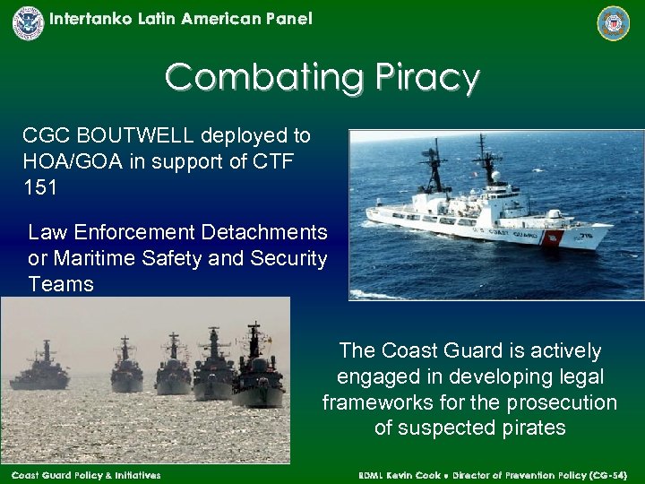 Intertanko Latin American Panel Combating Piracy CGC BOUTWELL deployed to HOA/GOA in support of