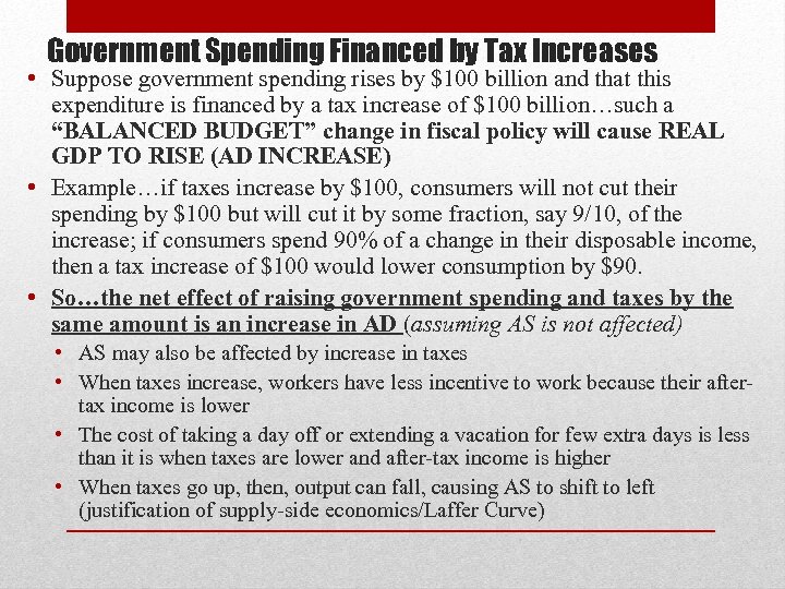 Government Spending Financed by Tax Increases • Suppose government spending rises by $100 billion