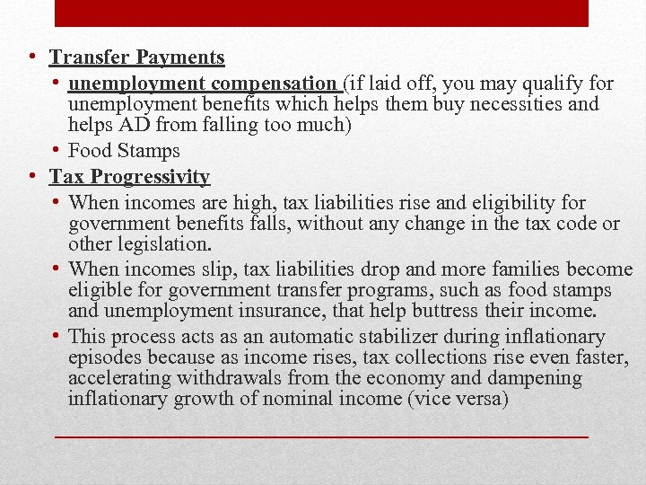  • Transfer Payments • unemployment compensation (if laid off, you may qualify for