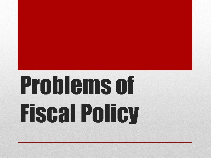 Problems of Fiscal Policy 
