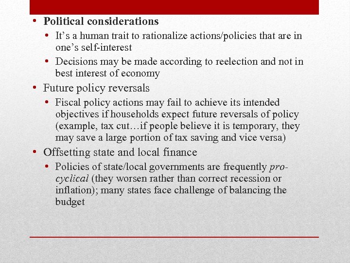 • Political considerations • It’s a human trait to rationalize actions/policies that are