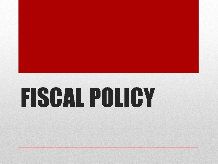 FISCAL POLICY 