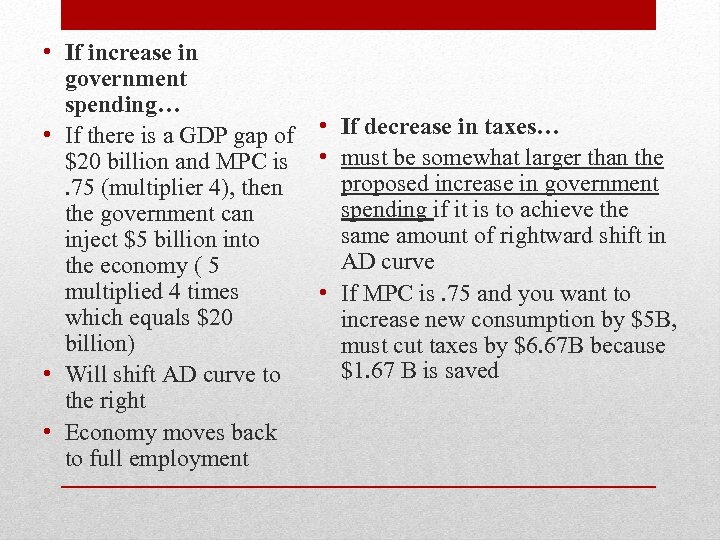 • If increase in government spending… • If there is a GDP gap