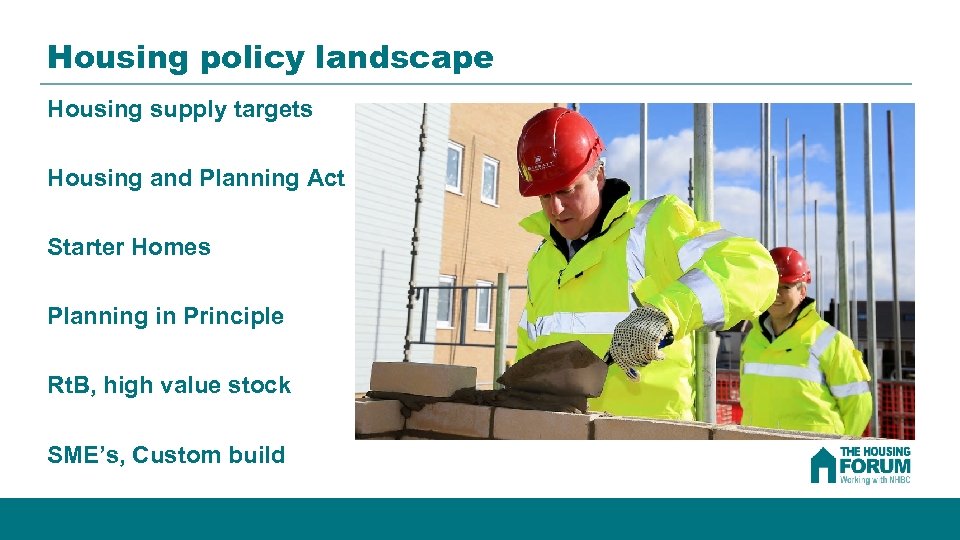 Housing policy landscape Housing supply targets Housing and Planning Act Starter Homes Planning in