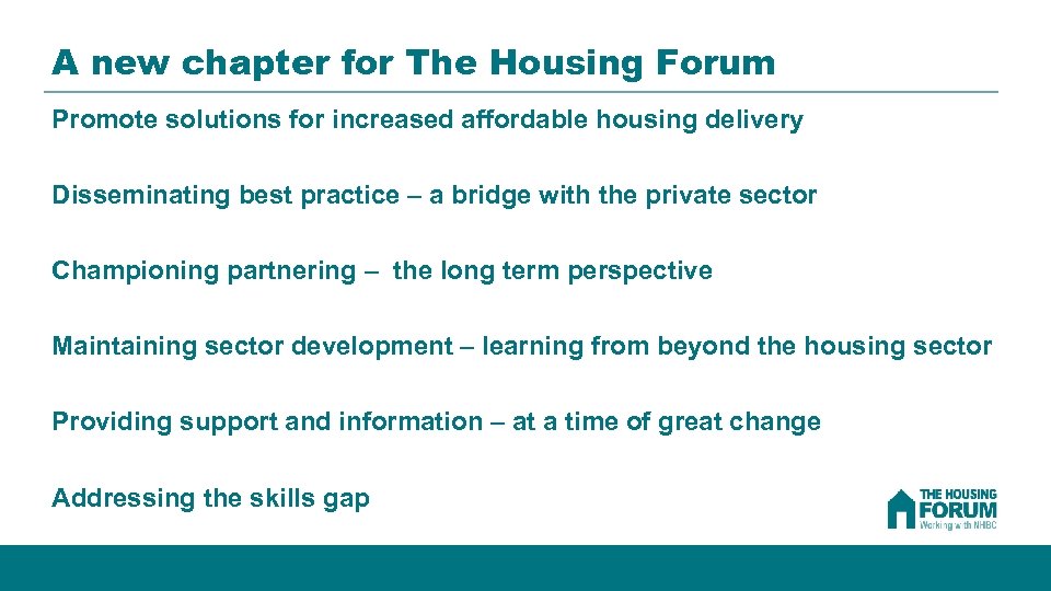 A new chapter for The Housing Forum Promote solutions for increased affordable housing delivery