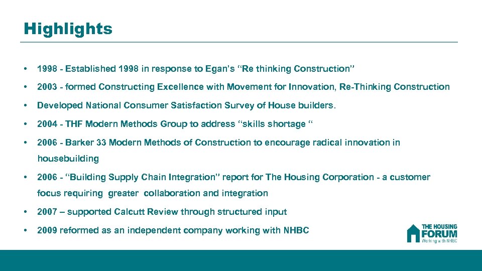 Highlights • 1998 - Established 1998 in response to Egan’s “Re thinking Construction” •