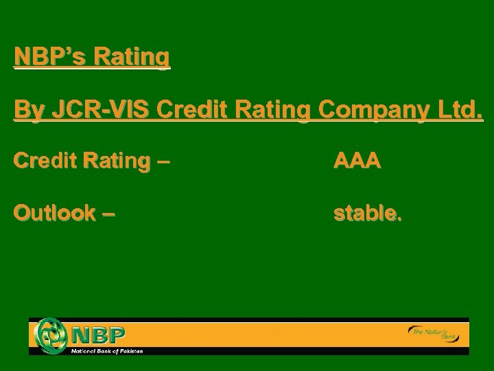 NBP’s Rating By JCR-VIS Credit Rating Company Ltd. Credit Rating – AAA Outlook –