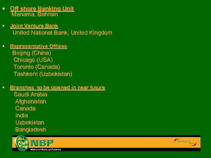 § Off shore Banking Unit Manama, Bahrain § Joint Venture Bank United National Bank,