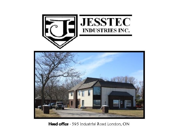 Head office - 595 Industrial Road London, ON 