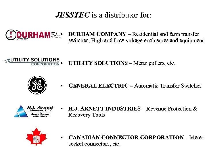 JESSTEC is a distributor for: • DURHAM COMPANY – Residential and farm transfer switches,