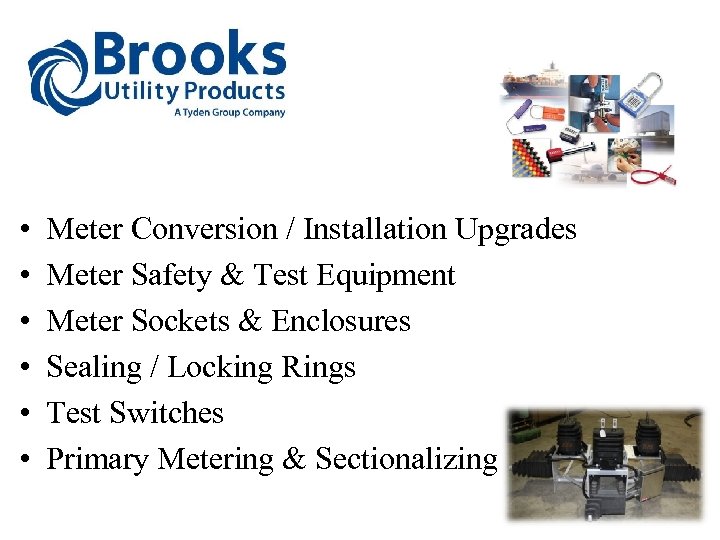  • • • Meter Conversion / Installation Upgrades Meter Safety & Test Equipment