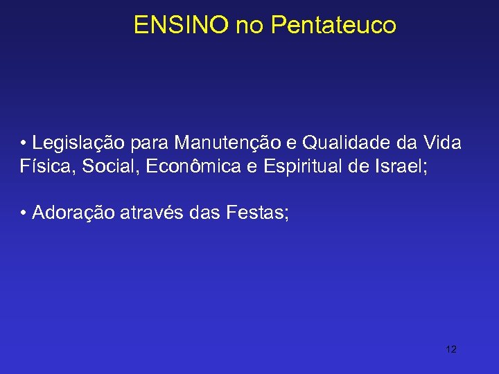 ENSINO no Pentateuco • Legislação para Manutenção e Qualidade da Vida Física, Social, Econômica