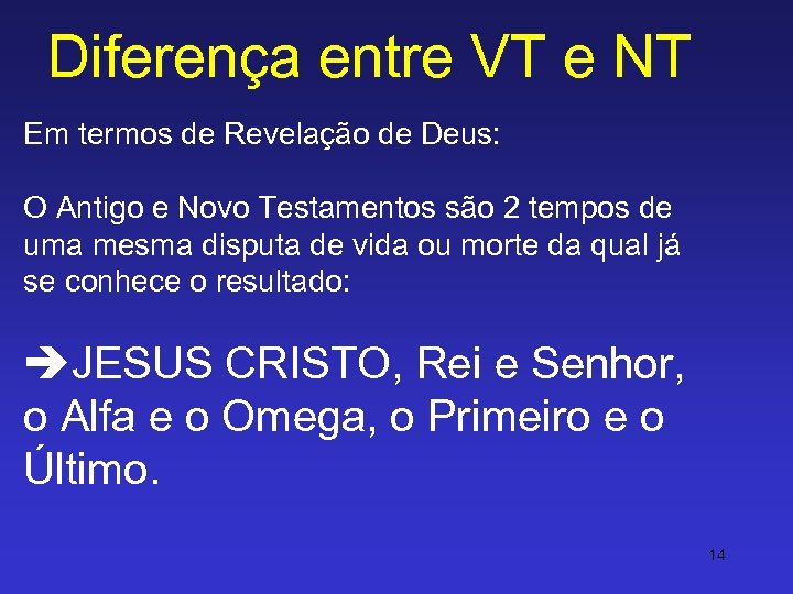 Diferença entre VT e NT Em termos de Revelação de Deus: O Antigo e