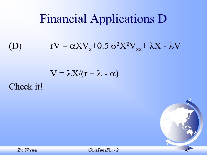 Financial Applications D (D) r. V = XVx+0. 5 2 X 2 Vxx+ X