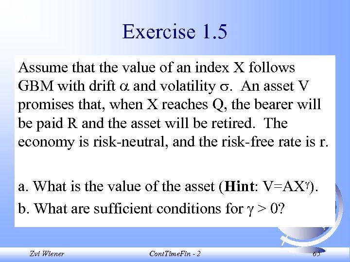 Exercise 1. 5 Assume that the value of an index X follows GBM with