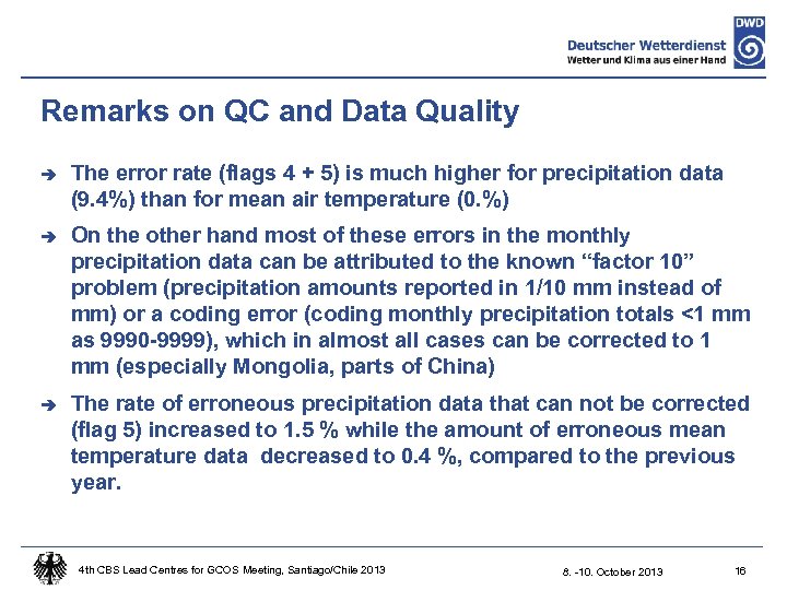 Remarks on QC and Data Quality è The error rate (flags 4 + 5)