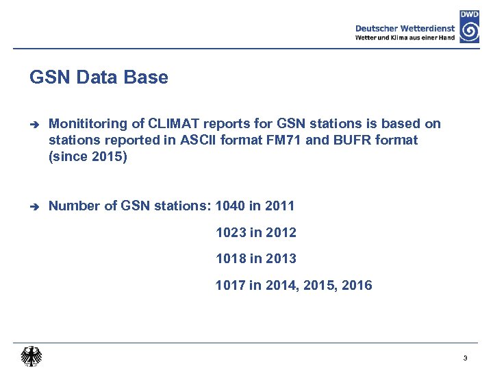 GSN Data Base è Monititoring of CLIMAT reports for GSN stations is based on