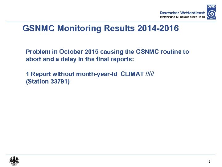 GSNMC Monitoring Results 2014 -2016 Problem in October 2015 causing the GSNMC routine to